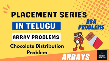 CHOCOLATE DISTRIBUTION PROBLEM || DSA-ARRAY || INTERVIEW PROBLEMS TELUGU || INCLINED TO INTERVIEWS