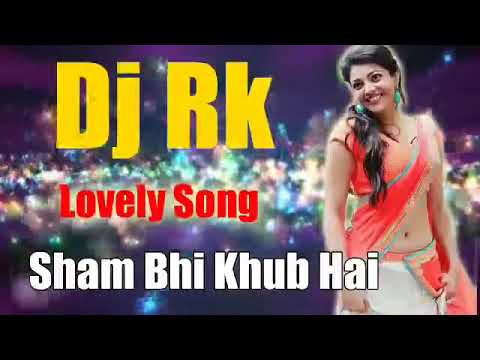 Sham Bhi Khub Hai Dj Song