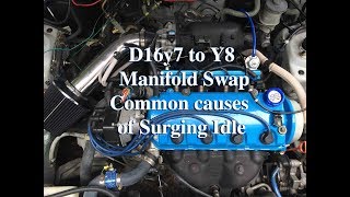 D16y7 to Y8 Manifold Swap Common Causes Of Surging Idle