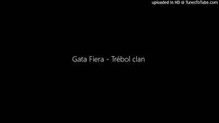 Gata Fiera - Trébol clan