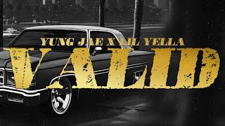 VALID - Yung Jae ft. Lil Yella (OFFICIAL LYRIC VIDEO)