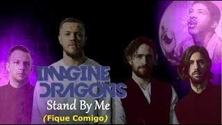 ▄▀ Stand By Me - Imagine Dragons (Cover de Ben King) [Legendado / Tradução] ▀▄