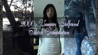 2000s/ early 2010s vampire girlfriend mini tiktok compilation