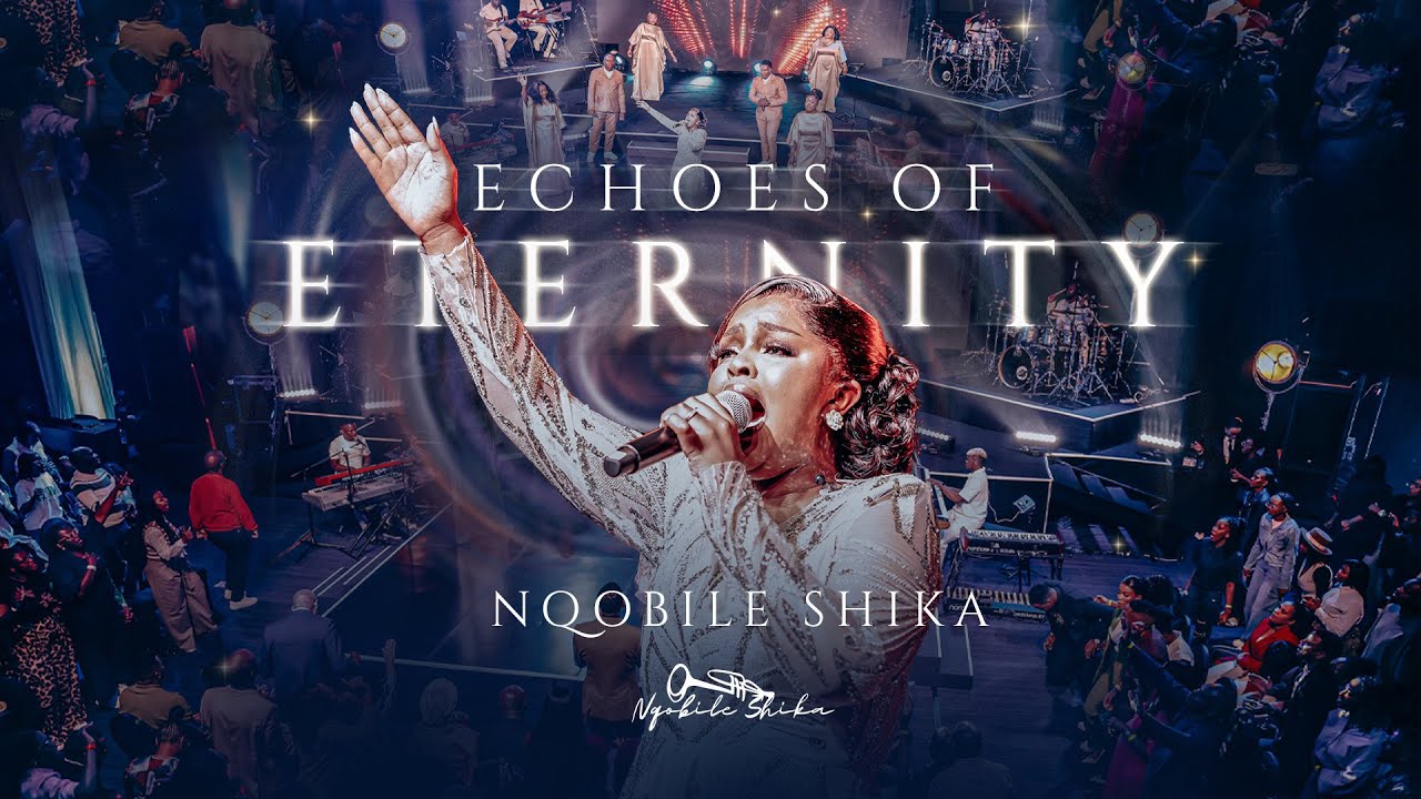 Echoes of Eternity: Cloud of Your Glory (Live) Nqobile Shika ft Mathebe Bopape