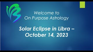 Libra Solar Eclipse ~ October 14, 2023