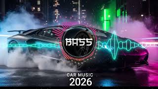 Bass Boosted Car Mix 🚗 EDM Trap Party 🔥 2026 Club Hits
