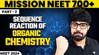 Sequence Reaction of Organic Chemistry Part-2 | One Shot | Mission NEET 700+ | SKC Sir #neet2024