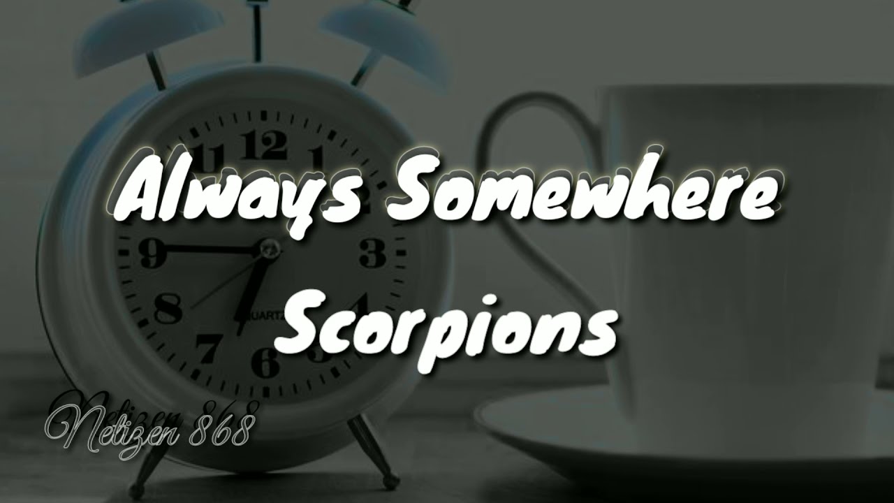 Scorpions somewhere. Scorpions always somewhere. Scorpions - always somewhere обложка. Scorpions - always somewhere. Фото. Scorpions always somewhere плакат.