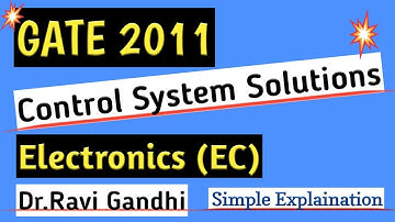 GATE 2011 EC Control System Solution | Dr. Ravi Gandhi | Control System Pathshala