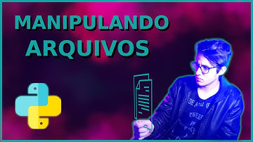MANIPULAR ARQUIVOS EM PYTHON