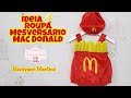 IDEIA DE ROUPINHA TEMÁTICA MAC DONALD/ MESVERSÁRIO