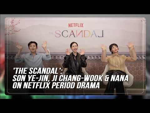 'The Scandal': Son Ye-jin, Ji Chang-wook & Nana on Netflix period drama
