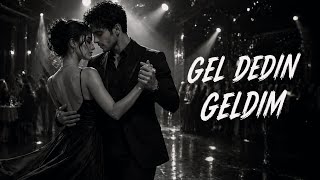 Gel Dedin Geldim Dondu Butun Dengem / Yeni Trend Mahni