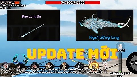 [ CÂU CÁ VẠN CÂN ] UPDATE MỚI VÀ CÙNG BEE ĐI LẤY CẦN CÂU MỚI, CHIÊU MỚI CỦA NHÂN VẬT EM TRAI NHA