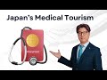 Japan’s Medical Tourism BOOM !!!