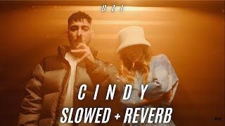 Uzi - Cindy (SLOWED + REVERB)