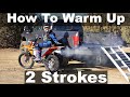 How To Warm Up a 2 Stroke Dirt Bike - Are you doing this WRONG?