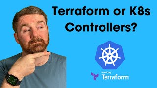 Terraform vs Kubernetes Controllers