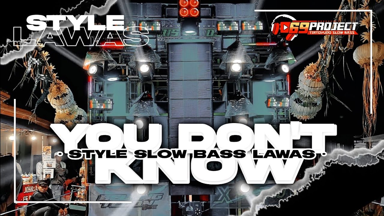 DJ YOU DON'T KNOW SLOW BASS - AS KDN KEDIRI