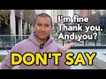 STOP SAYING I M Fine Thank You And You