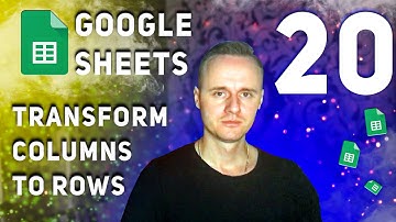 Google sheets - Transform columns to rows. Transpose  | Lesson 20
