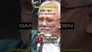 Iwan Fals  Ganti Presiden