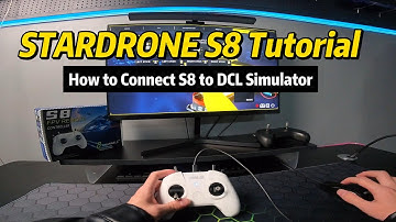 Tutorial for FPV beginners: How to Connect STARDRONE S8 to DCL Simulator