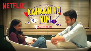 Prateek Kuhad - Kahaan Ho Tum | Official Music Video | Prajakta Koli & Rohit Saraf | Mismatched