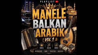 Manele Balkan Arabic 🔥 Cele Mai Tare Hituri de Petrecere 2026