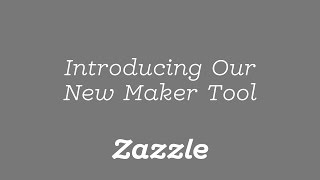 Customize Products with Zazzle’s New Maker Platform