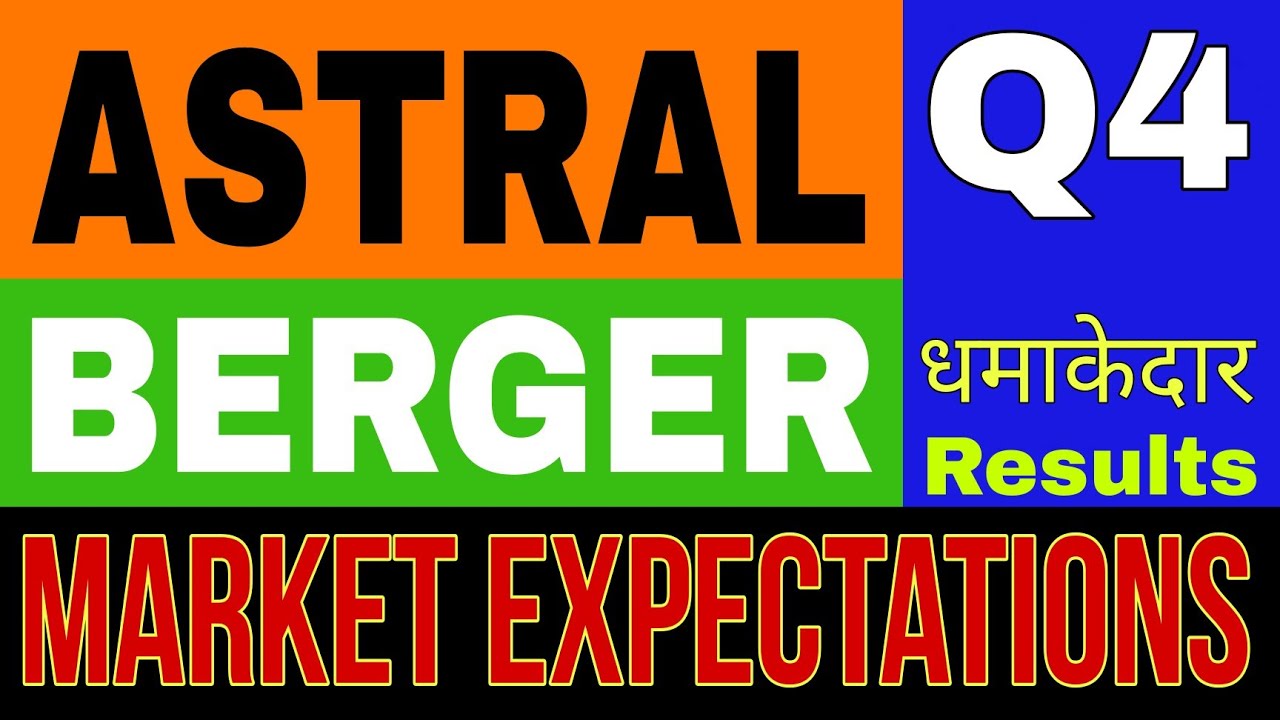 ASTRAL q4 Results 2023 🔴 BERGER paints q4 Results 🔴 Market Expectations ...
