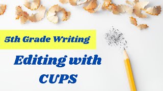 Editing Essays with CUPS // 5th grade online writing lesson