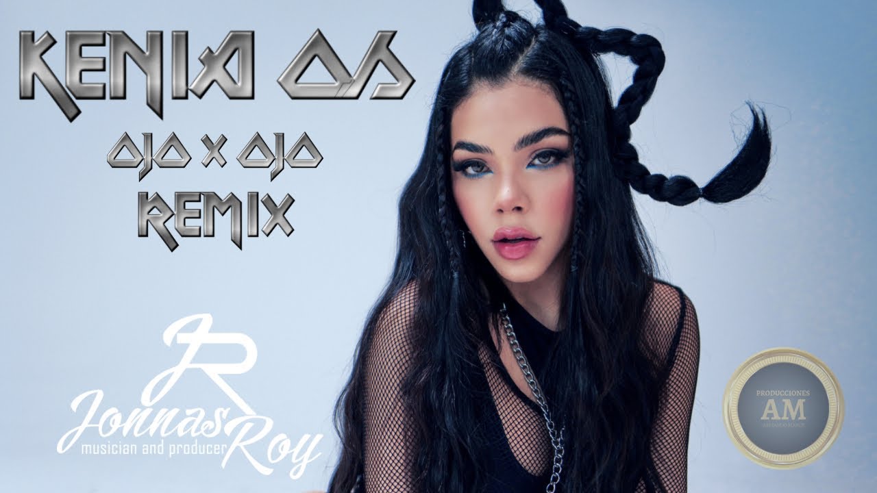 Kenia OS - Ojo X Ojo - Jonnas Roy & Dj ChriLL Remix - YouTube