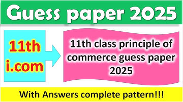 11th class Icom guess paper 2025 |1st year Icom principles of commerce guess 2025 |icom guess 2025