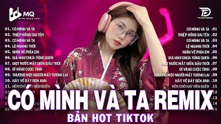Có Mình Và Ta Remix | BXH Nhạc Trẻ Remix Hay Nhất 2025 | Top 15 Bản EDM TikTok Hot Trend