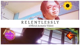 Relentlessly - Astra Glyde (Official Acoustic Video)