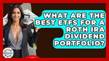 What Are The Best ETFs For A Roth IRA Dividend Portfolio? - Get Retirement Help