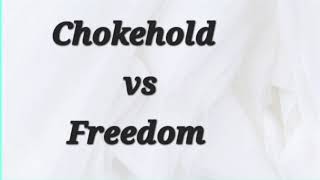 (23) Chokehold vs Freedom