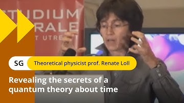 What is time? - professor Renate Loll, Utrecht University