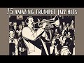 75 Amazing Trumpet Jazz Hits [Smooth Jazz, Trumpet Jazz]