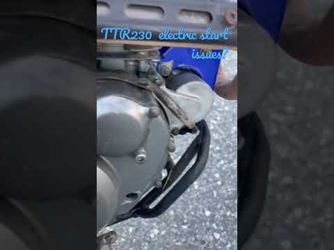 TTR230 STARTING ISSUES?