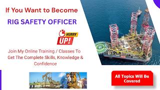 Get RIG SAFETY / HSE OFFICER Training Online / Become RIG Safety Officer - Offshore & Onshore HSE
