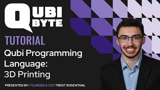 Qubi Programming Language Tutorial #32: 3D Printing | Qubibyte