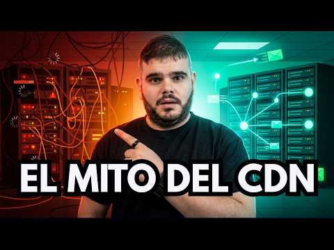 Lo Que Nadie Te Cuenta Sobre los CDN