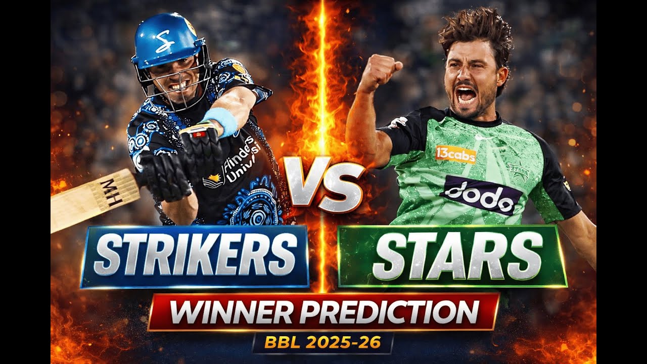 BBL 2025-26 Match 34 | Adelaide Strikers vs Melbourne Stars Prediction