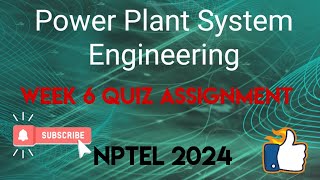 Power Plant System Engineering Week 6 Quiz Assignment Solution | NPTEL 2024 |