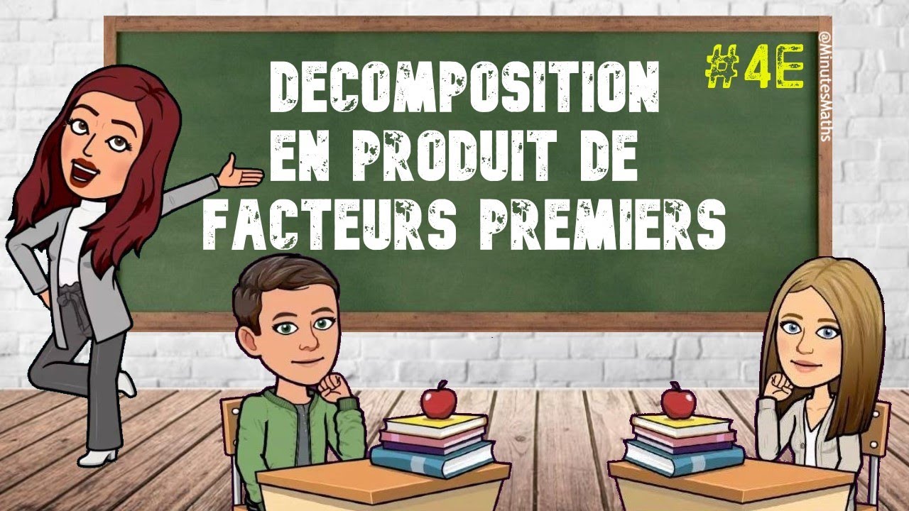 NOMBRES PREMIERS - COMMENT DECOMPOSER EN PRODUIT DE FACTEURS PREMIERS