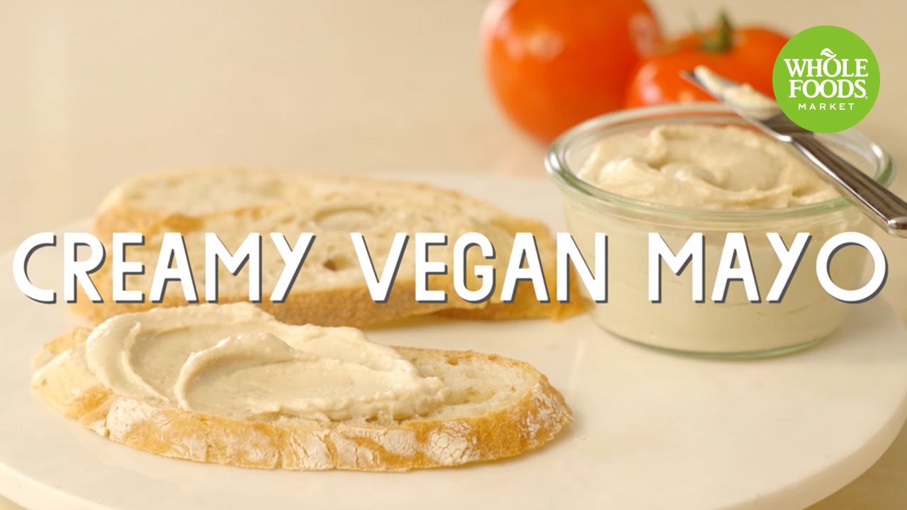 Creamy Vegan Mayo l Special Diet Recipes Whole Foods Market YouTube