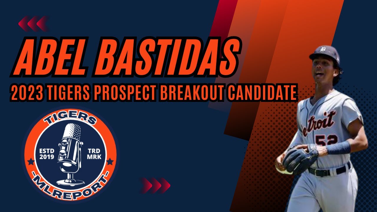 Detroit Tigers Potential Breakouts in 2023 Abel Bastidas YouTube