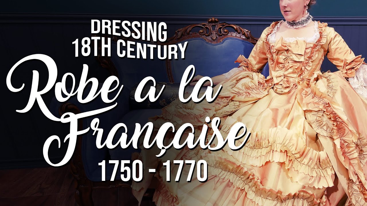 How to Dress 18th Century: 1750 - 1770 Robe a la Francaise 